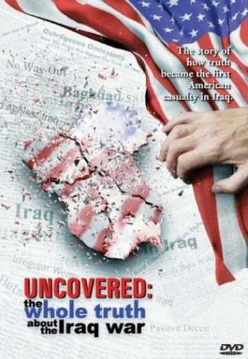 Uncovered: The Whole Truth About the Iraq War (2004)